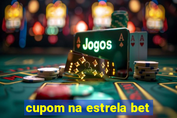 cupom na estrela bet