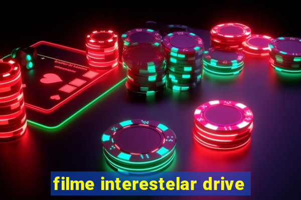 filme interestelar drive