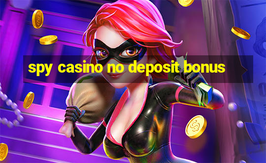 spy casino no deposit bonus