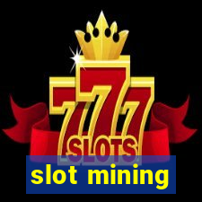 slot mining