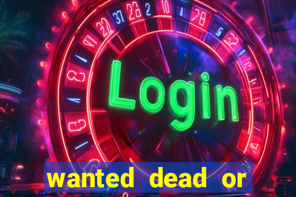 wanted dead or alive slot