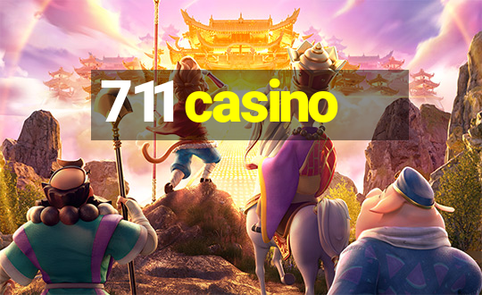 711 casino