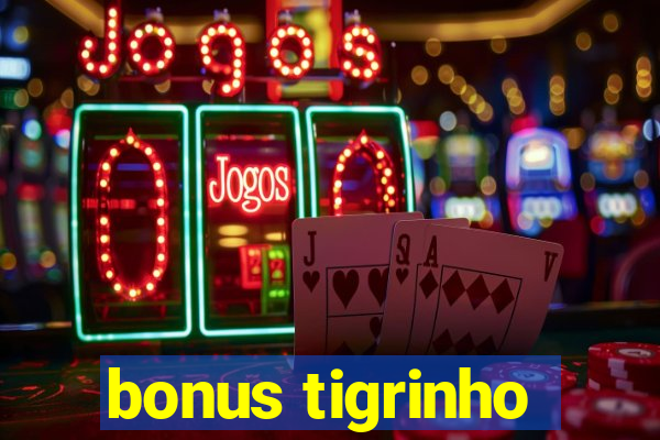 bonus tigrinho