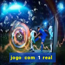 jogo com 1 real de deposito