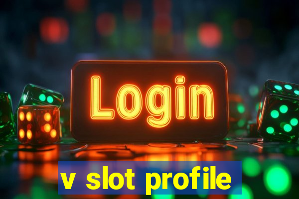 v slot profile