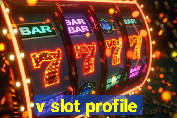 v slot profile