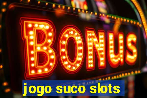 jogo suco slots