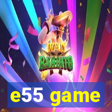 e55 game