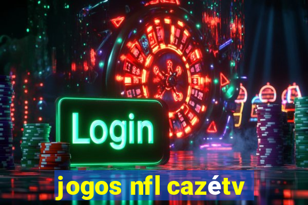 jogos nfl cazétv