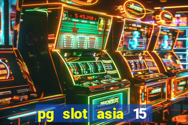 pg slot asia 15 ??? 100