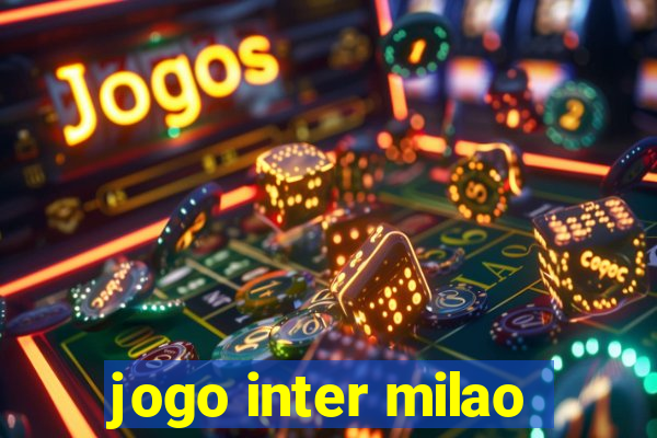 jogo inter milao