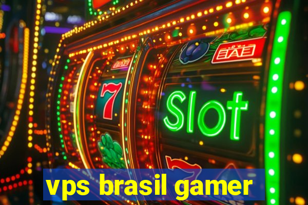 vps brasil gamer