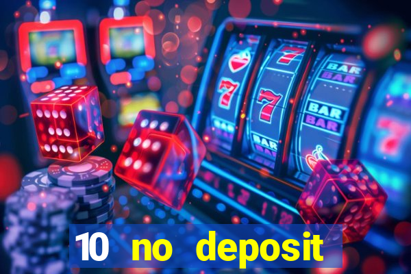 10 no deposit casino bonus