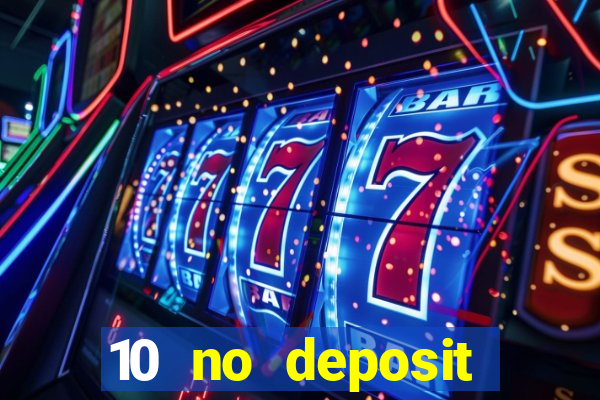 10 no deposit casino bonus