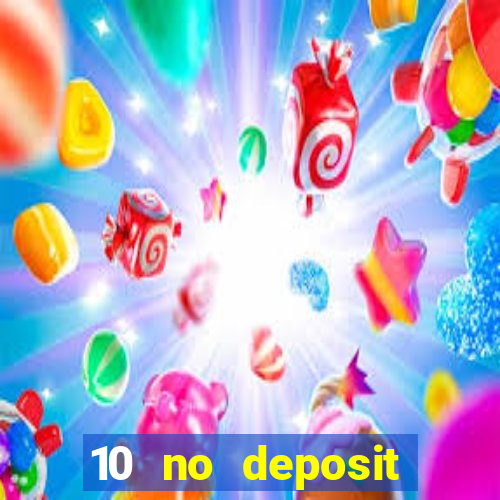 10 no deposit casino bonus