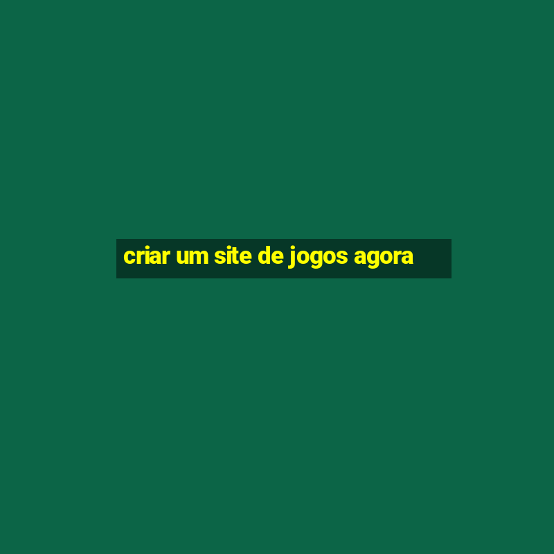 criar um site de jogos agora