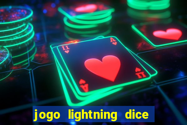 jogo lightning dice valendo dinheiro