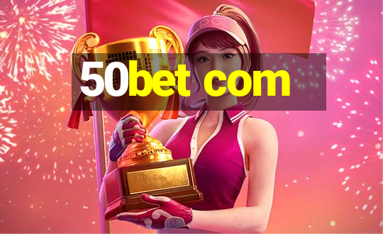 50bet com