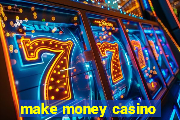 make money casino