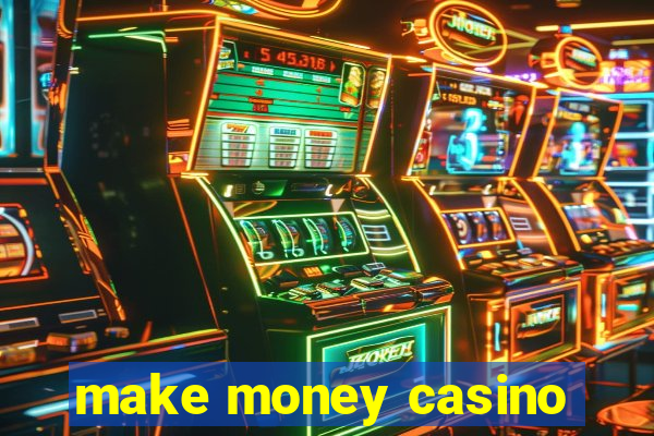 make money casino