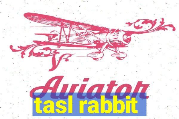 tasl rabbit