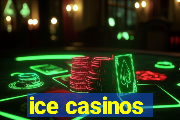 ice casinos