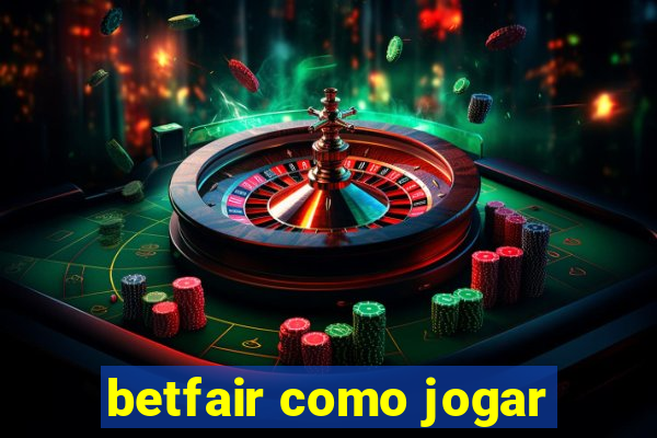 betfair como jogar