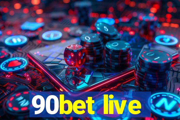 90bet live