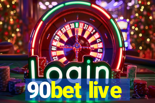 90bet live