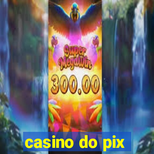 casino do pix