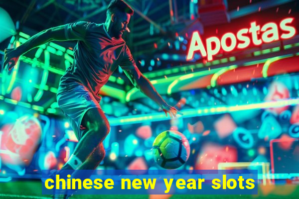 chinese new year slots