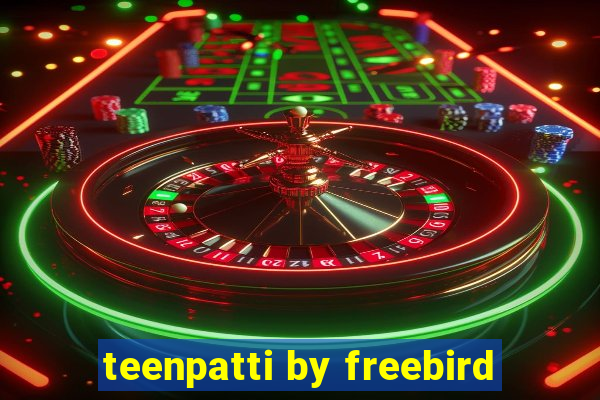 teenpatti by freebird