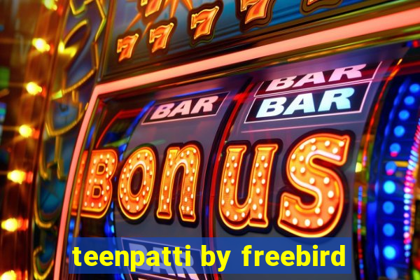 teenpatti by freebird