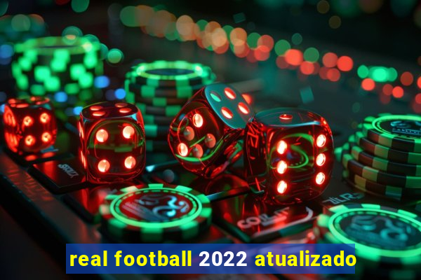 real football 2022 atualizado