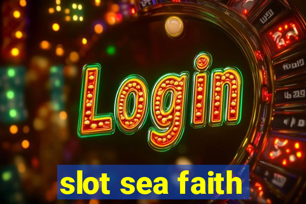 slot sea faith