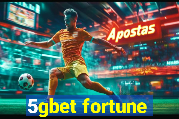 5gbet fortune