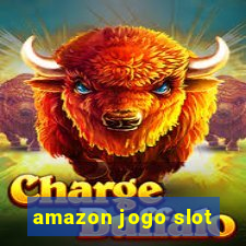 amazon jogo slot