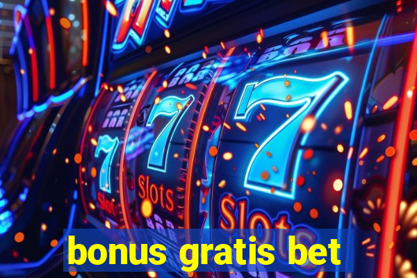 bonus gratis bet