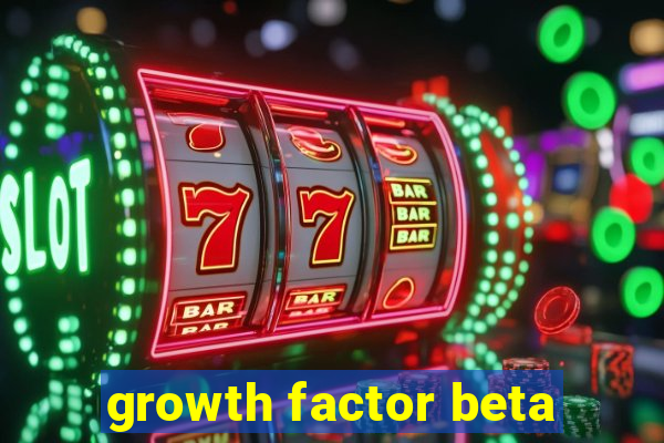 growth factor beta