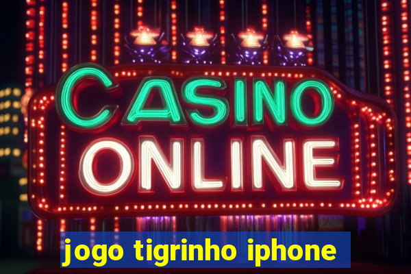 jogo tigrinho iphone