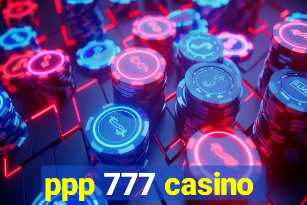 ppp 777 casino