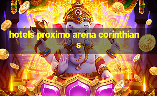 hotels proximo arena corinthians