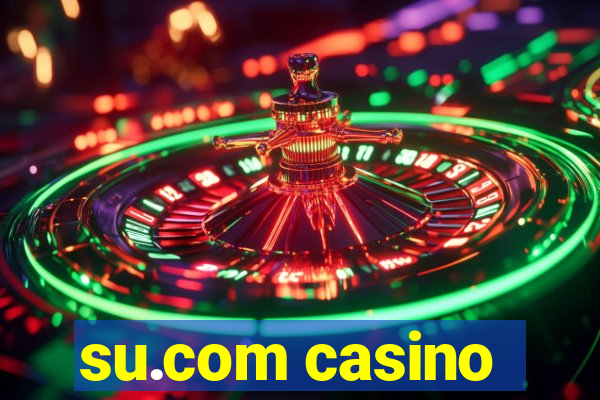 su.com casino