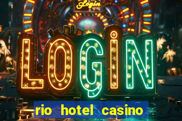 rio hotel casino las vegas shows