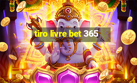 tiro livre bet 365