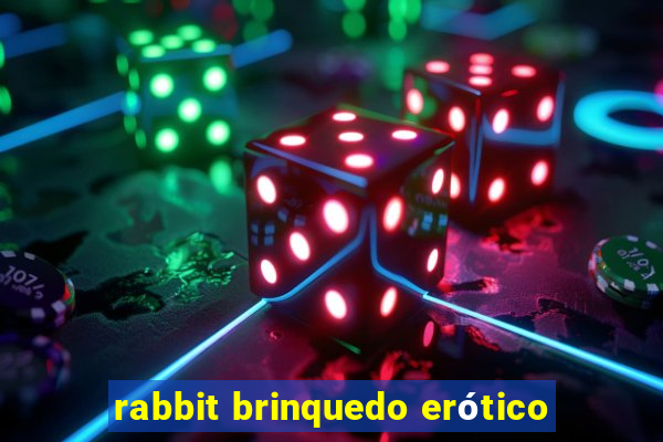 rabbit brinquedo erótico