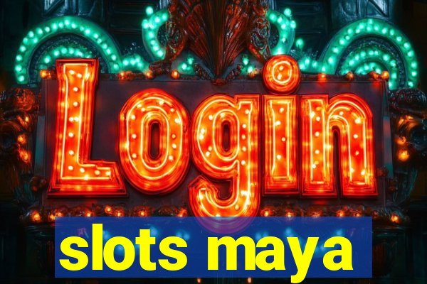 slots maya