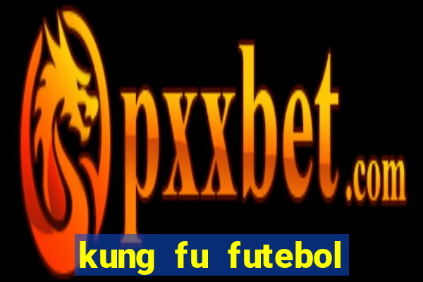 kung fu futebol clube dublado download utorrent