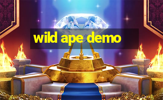 wild ape demo