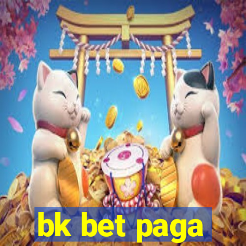 bk bet paga